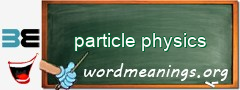 WordMeaning blackboard for particle physics